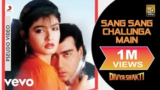 Sang Sang Chalunga Main Full Song  DivyashaktiAjay Devgan Raveena TandonKumar Sanu [upl. by Ginnie]