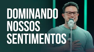 Dominando nossos sentimentos  Deive Leonardo [upl. by Atteyek]