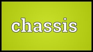 Chassis Meaning [upl. by Nilatak]