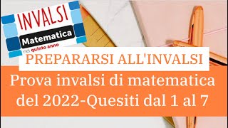 INVALSI MATEMATICA  5° SUPERIORE  ANNO 2022  Quesiti da 1 a 7 [upl. by Brennan229]