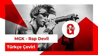 Machine Gun Kelly  Rap Devil Türkçe Altyazılı [upl. by Anehc]