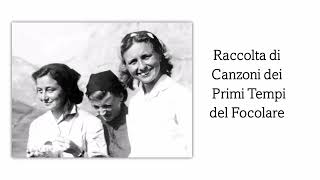 Canzoni dei Primi Tempi del Focolare  Conosciute e Meno Conosciute  Coro Focolarinie [upl. by Fuhrman]