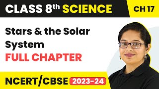 Stars and the Solar System Full Chapter Class 8 Science  NCERT Science Class 8 Chapter 17 [upl. by Tdnaltroc]