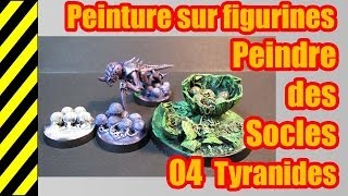 TUTO  Peinture sur figurines  Les Socles  N° 04  Tyranides [upl. by Iderf640]