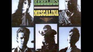 Los Rebeldes  Mescalina 1987 [upl. by Atinreb]