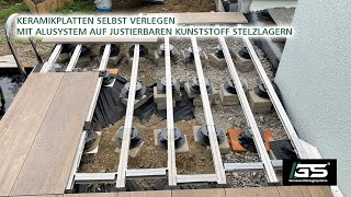 Keramikplatten selbst verlegen mit Alusystem auf justierbaren Kunststoff Stelzlagern [upl. by Selrhc]