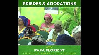 PRIERES amp ADORATIONS AVEC PAPA FLORIENT  SAMEDI 06 Juillet 2024 [upl. by Pretrice]