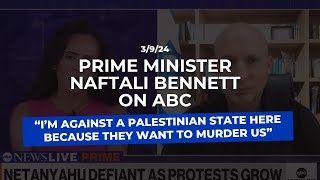 Prime Minister Bennett on ABC “I’m against a Palestinian State here because they want to murder us” [upl. by Lanctot]