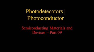 Photodetector  Photoconductor [upl. by Ikcin]