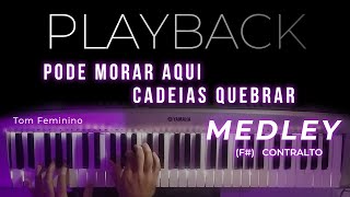 MEDLEY  Pode Morar Aqui  Cadeias Quebrar  PLAYBACK TOM F CONTRALTO  Feminino [upl. by Sundberg]