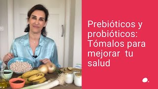 Prebióticos y probióticos tómalos y mejora tu salud [upl. by Sparkie]