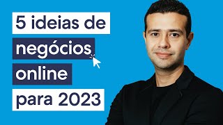 5 ideias de NEGÓCIOS online EM ALTA em 2023 [upl. by Mcculloch741]