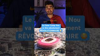 Le futur Camp Nou va être RÉVOLUTIONNAIRE 😳 [upl. by Ettenotna]