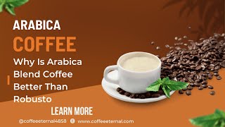 👳‍♂️👌 Why Is Arabica Blend Coffee Better Than Robusto 💥🙆‍♀️ [upl. by Bullis]