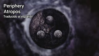 Periphery  Atropos Traducido al español [upl. by Aborn]