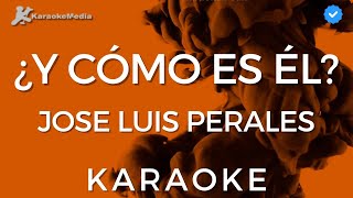 Jose Luis Perales  ¿Y como es el KARAOKE Instrumental con coros [upl. by Mit]