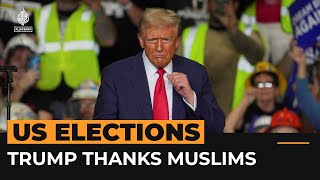 Trump praises Muslim supporters says they could win him Michigan  Al Jazeera Newsfeed [upl. by Farron860]