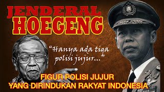 JENDERAL HOEGENG FIGUR POLISI JUJUR YANG DIRINDUKAN RAKYAT INDONESIA [upl. by Kcirredal]