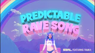 Predictable Rave Song  S3RL ft Tamika [upl. by Elletnwahs894]