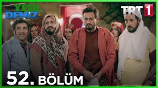 52 Bölüm “Sadıç Şakasıquot  Yeşil Deniz 1080p [upl. by Nyladnewg]