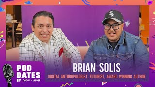 POD DATES with Brian Solis Digital Anthropologist Futurist Award Winning Author  APMF 2024 [upl. by Leipzig]