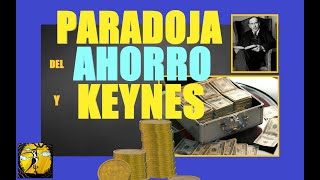 PARADOJA del AHORRO y KEYNESIANISMO [upl. by Ydorb]