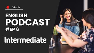 Learn English with Podcast Conversation Intermediate English Conversation Episode 6 [upl. by Esidnak]