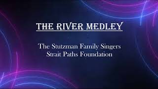 The River Medley  Stutzman Family [upl. by Ellehcyt]