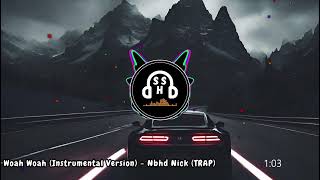 Woah Woah Instrumental Version  Nbhd Nick  TRAP [upl. by Trauts346]