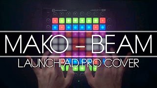 Mako  Beam Kaskobi Live Edit  Launchpad Cover [upl. by Shishko352]