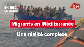 Migrants en Méditerranée une réalité complexe [upl. by Ylremik]