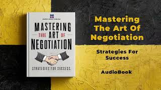 Mastering The Art Of Negotiation Strategies For Success By Mindful Literary [upl. by Savadove837]