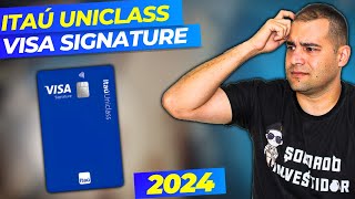 O Novo ITAÚ UNICLASS VISA SIGNATURE Ainda Vale a Pena em 2024 [upl. by Airdnna]