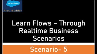 Salesforce Flows Business Scenario 5 [upl. by Ataner225]