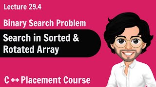 Search in Sorted amp Rotated Array  C Placement Course  Lecture 294 [upl. by Cresida]