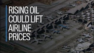 Rising oil could lift airline prices [upl. by Aneba963]