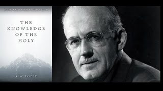 AW Tozer  The Knowledge Of The Holy Audio Book [upl. by Eniroc589]