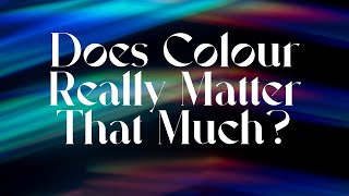 Does Colour Really Matter That Much [upl. by Nnylyram381]