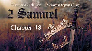 quot2 Samuel 18 Absaloms Deathquot  Pastor Jason Robinson [upl. by Dunson]