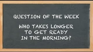 Question of the week  who needs longer in the bathroom [upl. by Nitnelav]