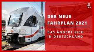 Der neue Fahrplan 2021  das verändert sich in Deutschland [upl. by Gilus245]