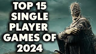 Top 15 Single Player Games of 2024 YOU NEED TO PLAY First Half [upl. by Clemen578]