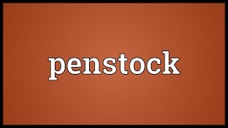 Penstock Meaning [upl. by Nooj]