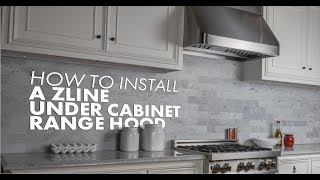 How To Install your ZLINE Under Cabinet Range Hood [upl. by Milstone]