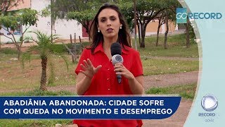 ABADIÂNIA ABANDONADA CIDADE SOFRE COM QUEDA NO MOVIMENTO E DESEMPREGO [upl. by Calondra]