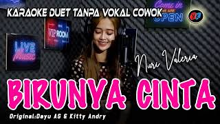 Birunya Cinta  Karaoke Tanpa Vokal Cowok Dayu Ag Ft Kitty Andry Cover Nuri Valeria [upl. by Ettezzil268]