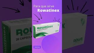 Rowatinex para que sirve 💊  ForoTube [upl. by Taylor]