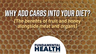 Why add carbs into your diet The benefits of fruit and honey alongside meat and organs [upl. by Amoeji]