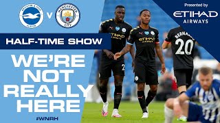 LIVE HALFTIME  Brighton 02 Man City  WNRH [upl. by Evy29]