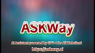 ASKWay Your AI Assistant powered by GPT4 for All Websites！httpsaskwayai [upl. by Saidee]